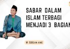 Edisi Pondok Ramadhan :  Sabar terbagi menjadi 3 ( tiga) jenis  utama