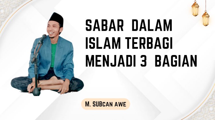 Edisi Pondok Ramadhan :  Sabar terbagi menjadi 3 ( tiga) jenis  utama